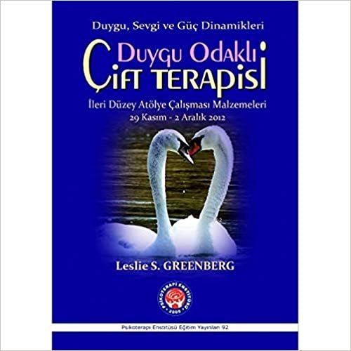 okumak Duygu Odaklı Çift Terapisi Duygu, Sevgi ve Güç Dinamikleri: İleri Düzeyde Atölye Çalışması Malzemeleri 29 Kasım-2 Aralık 2012