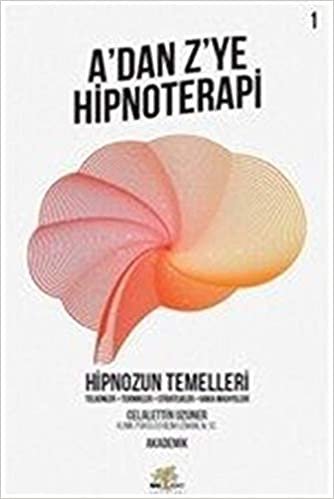 okumak A’dan Z’ye Hipnoterapi 1 &amp; Hipnozun Temelleri