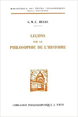 okumak G.W.F. Hegel: Lecons Sur La Philosophie de l&#39;Histoire (Bibliotheque Des Textes Philosophiques)