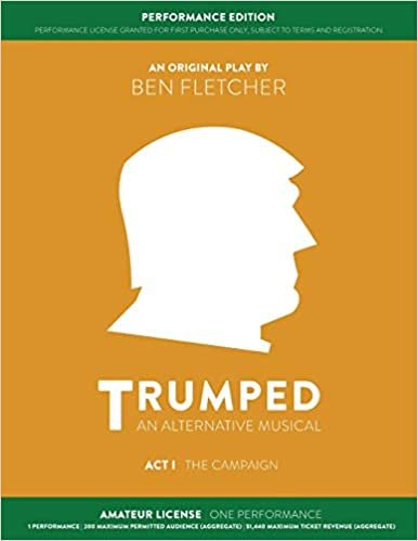 okumak Fletcher, B: TRUMPED (An Alternative Musical) Act I Performa