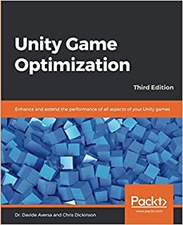 okumak Unity Game Optimization: Enhance and extend the performance of all aspects of your Unity games, 3rd Edition