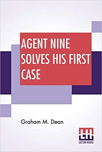 okumak Agent Nine Solves His First Case: A Story Of The Daring Exploits Of The &quot;G&quot; Men