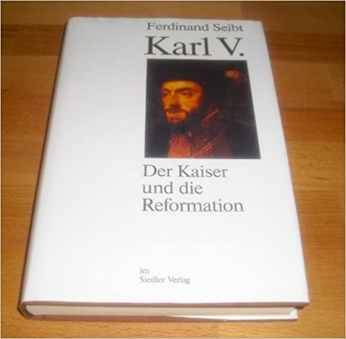 okumak Karl V. Der Kaiser und die Reformation