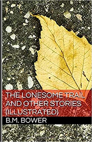 okumak The Lonesome Trail and Other Stories Illustrated