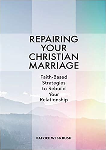 okumak Repairing Your Christian Marriage: Faith-based Strategies to Rebuild Your Relationship
