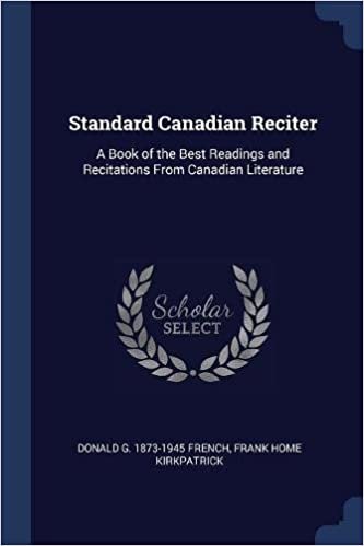 okumak Standard Canadian Reciter: A Book of the Best Readings and Recitations From Canadian Literature