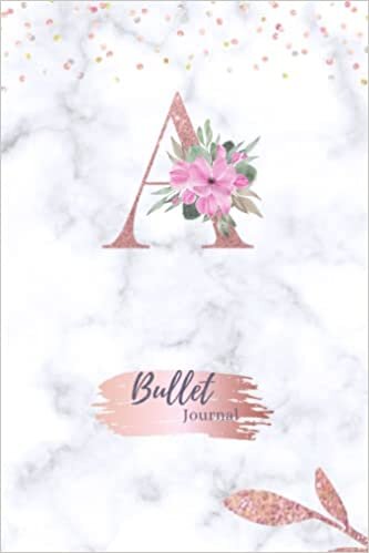 okumak Dotted Journal: Dotted Grid Bullet Notebook Journal Rose Gold Monogram Letter A Marble with Pink Flowers 150 pages (6x9 inches A5) for Women Teens ... Bullet Journaling, Artsy Lettering, Field Not