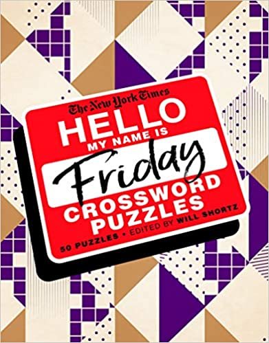 okumak The New York Times Hello, My Name Is Friday: 50 Friday Crossword Puzzles