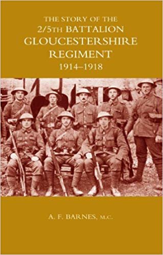 okumak Story of the 2/5th Battalion the Gloucestershire Regiment: 1914-1918