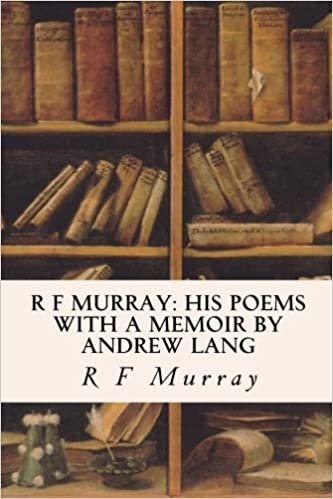 okumak R F Murray: His Poems with a Memoir by Andrew Lang