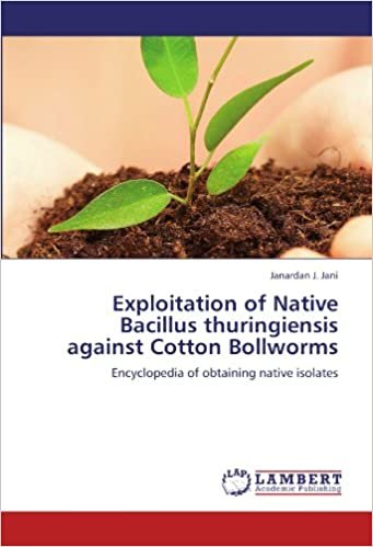 okumak Exploitation of Native Bacillus thuringiensis against Cotton Bollworms: Encyclopedia of obtaining native isolates