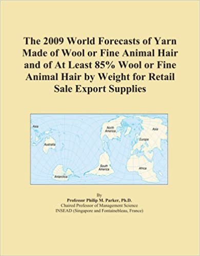 okumak The 2009 World Forecasts of Yarn Made of Wool or Fine Animal Hair and of At Least 85% Wool or Fine Animal Hair by Weight for Retail Sale Export Supplies