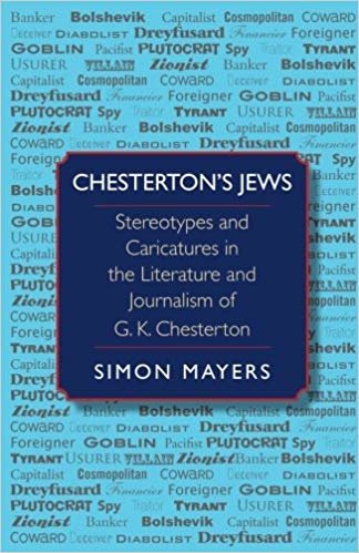 okumak Chestertons Jews: Stereotypes and Caricatures in the Literature and Journalism of G. K. Chesterton