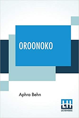 okumak Oroonoko: Or The Royal Slave, Edited By Montague Summers (From The Works Of Aphra Behn, Vol. V.)