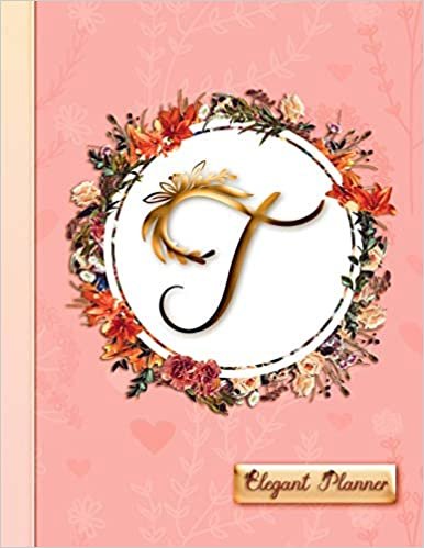 okumak &quot;T&quot;  -  Elegant Planner: Women&#39;s 2019 Floral Calendar - Monthly, Weekly and Daily Entries