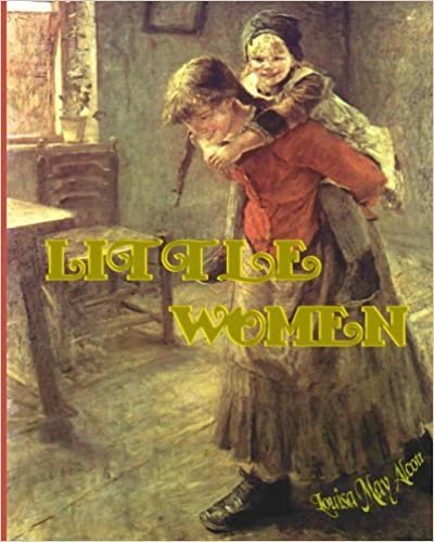 Little Women: The True American Classic (Timeless Classic Books)