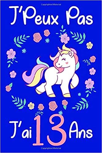 okumak J&#39;peux Pas J&#39;ai 13 ans: Anniversaire de Princess cadeaux pour les filles de 13 ans / 6 x 9 - 110 pages