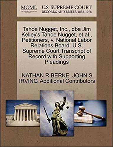 okumak Tahoe Nugget, Inc., dba Jim Kelley&#39;s Tahoe Nugget, et al., Petitioners, v. National Labor Relations Board. U.S. Supreme Court Transcript of Record with Supporting Pleadings