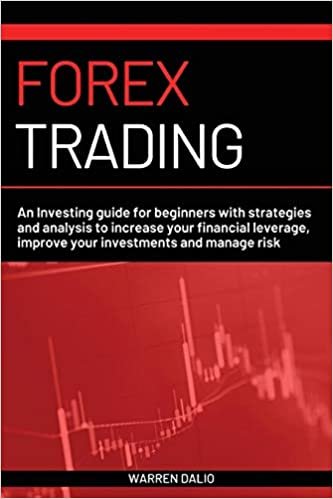 okumak FOREX TRADING: AN INVESTING GUIDE FOR BEGINNERS WITH STRATEGIES AND ANALYSIS TO INCREASE YOUR FINANCIAL LEVERAGE, IMPROVE YOUR INVESTMENTS AND MANAGE RISK WITH DAY TRADING STRATEGIES: 2
