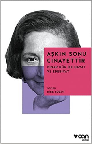 okumak Aşkın Sonu Cinayettir: Pınar Kür ile Hayat ve Edebiyat