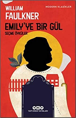okumak Emily’ye Bir Gül: Seçme Öyküler