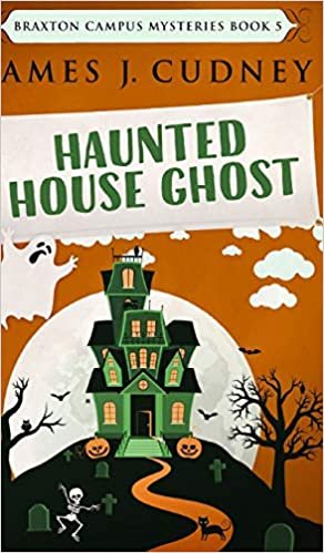 okumak Haunted House Ghost (Braxton Campus Mysteries Book 5)
