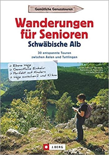 okumak Wanderungen für Senioren Schwäbische Alb: 30 entspannte Touren zwischen Aalen und Tuttlingen