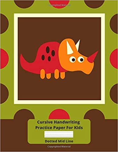 okumak Cursive Handwriting Practice Paper For Kids Dotted Mid Line: Grades 2 - 5 Cute Dinosaur Cover Blank Lined Composition Book Boys Learning to Write ... Children (Coolest Learning Fun, Band 49)