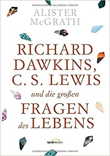 okumak Richard Dawkins, C. S. Lewis und die großen Fragen des Lebens