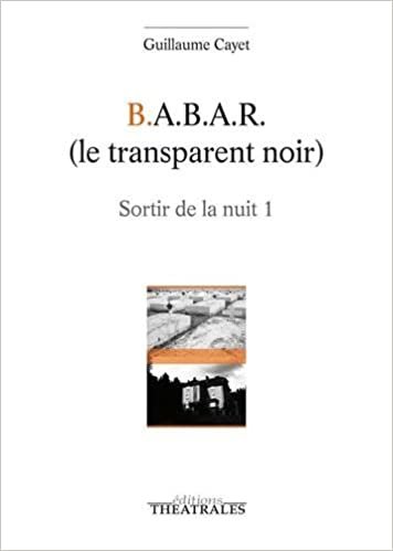 okumak B.A.B.A.R (LE TRANSPARENT NOIR): SORTIR DE LA NUIT 1 (REPERTOIRE CONTEMPORAIN)