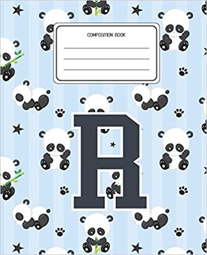 okumak Composition Book R: Panda Bear Animal Pattern Composition Book Letter R Personalized Lined Wide Rule Notebook for Boys Kids Back to School Preschool Kindergarten and Elementary Grades K-2