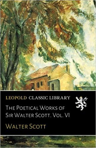 okumak The Poetical Works of Sir Walter Scott. Vol. VI