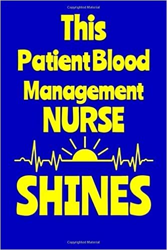 okumak This Patient Blood Management Nurse Shines: Journal: Appreciation Gift for a Favorite Nurse