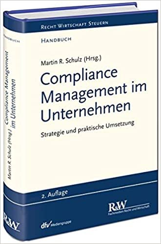okumak Compliance Management im Unternehmen: Erfolgsfaktoren und praktische Umsetzung (Recht Wirtschaft Steuern - Handbuch)