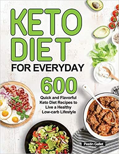 okumak Keto Diet for Everyday: 600 Quick and Flavorful Keto Diet Recipe to Live a Healthy Low-carb Lifestyle
