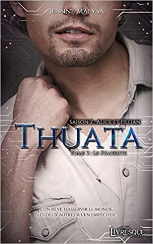 okumak Thuata, saison 2 : Alice &amp; Fillian, tome 2: Le Stagirite (Thuata (1))