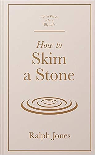 okumak How to Skim a Stone (Little Ways to Live a Big Life, Band 6)