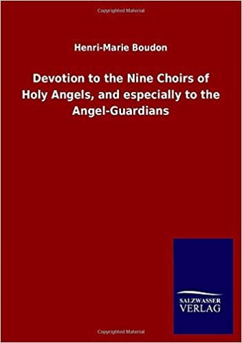 okumak Devotion to the Nine Choirs of Holy Angels, and especially to the Angel-Guardians