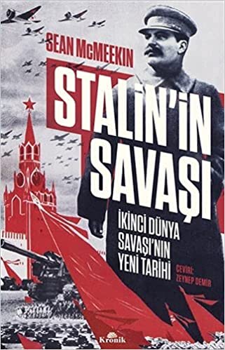 okumak Stalin’in Savaşı: İkinci Dünya Savaşı’nın Yeni Tarihi