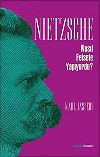 okumak Nietzsche Nasıl Felsefe Yapıyordu?