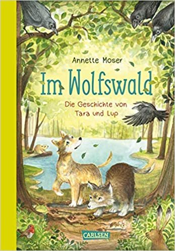 okumak Im Wolfswald – Die Geschichte von Tara und Lup: Ein spannendes Abenteuerbuch darüber, was Familie wirklich ausmacht!
