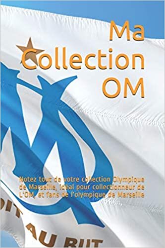 okumak Ma Collection OM: Notez tout de votre collection Olympique de Marseille, idéal pour collectionneur de L&#39;OM, et fans de l&#39;olympique de Marseille