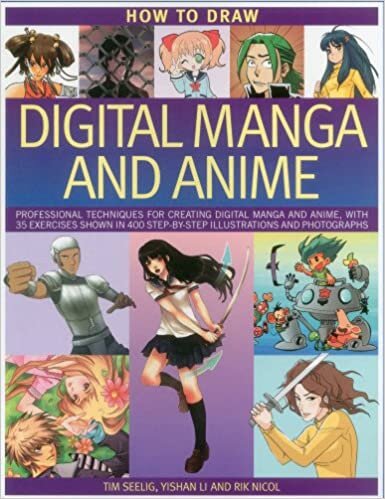 okumak Seelig, T: How to Draw Digital Manga and Anime: Professional Techniques for Creating Digital Manga and Anime, with 35 Exercises Shown in 400 Step-By-Step Illustrations and Photographs