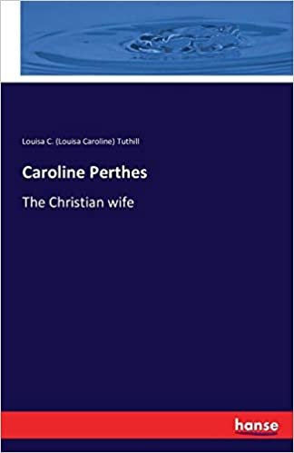okumak Caroline Perthes: The Christian wife
