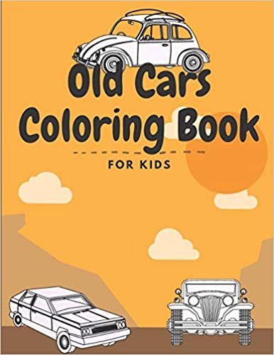 okumak Old Cars Coloring Book: Unique 27 Vintage , Antique , Retro , Old Sports , Muscle Cars Vehicles | Perfect Activity for Boys Adults Kids