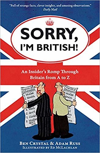 okumak Sorry, I&#39;m British! : An Insider&#39;s Romp Through Britain from A to Z