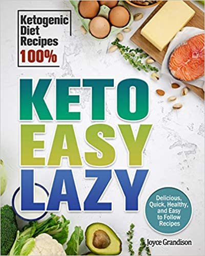 okumak Keto Easy Lazy: Delicious, Quick, Healthy, and Easy to Follow Recipes (Ketogenic Diet Recipes 100%)
