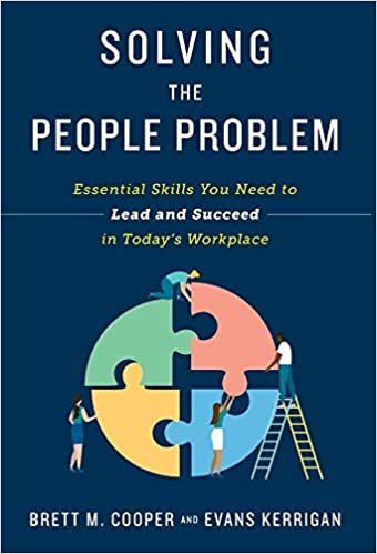 okumak Solving the People Problem: Essential Skills You Need to Lead and Succeed in Today&#39;s Workplace