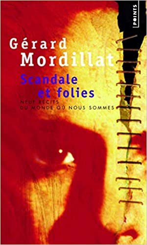 okumak Scandale Et Folies. Neuf R&#39;Cits Du Monde O Nous Sommes (Points)