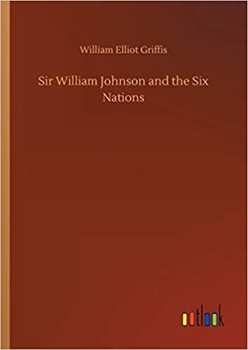 okumak Sir William Johnson and the Six Nations